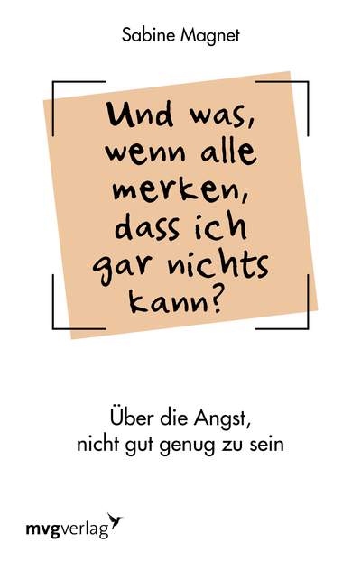 Und was, wenn alle merken, dass ich gar nichts kann? - Über die Angst, nicht gut genug zu sein. Das Impostor-Phänomen