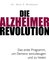 Die Alzheimer-Revolution