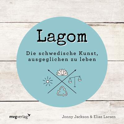 Lagom - Die schwedische Kunst, ausgeglichen zu leben