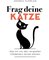 Frag deine Katze