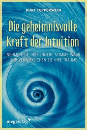 Die geheimnisvolle Kraft der Intuition