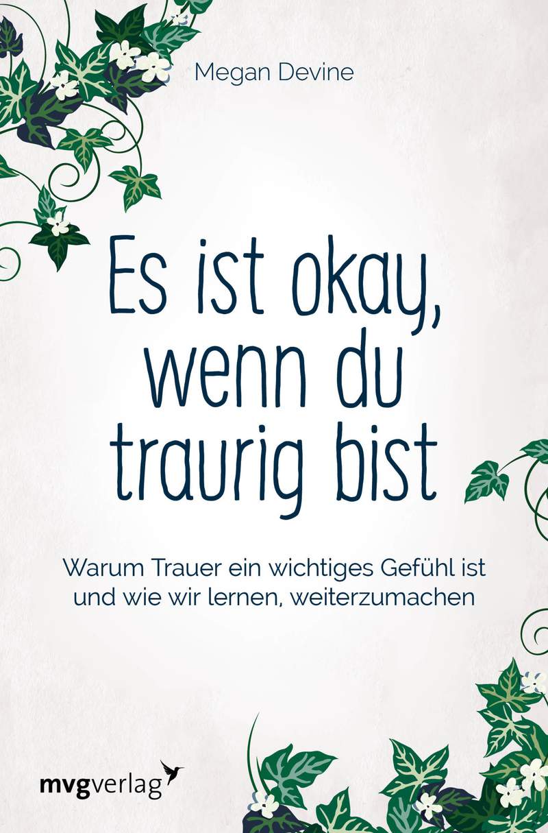 Es ist okay, wenn du traurig bist Warum Trauer ein wichtiges Gefühl
