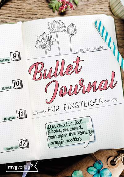 Bullet Journal für Einsteiger - Das kreative Tool für alle, die endlich Ordnung in ihre Planung bringen wollen