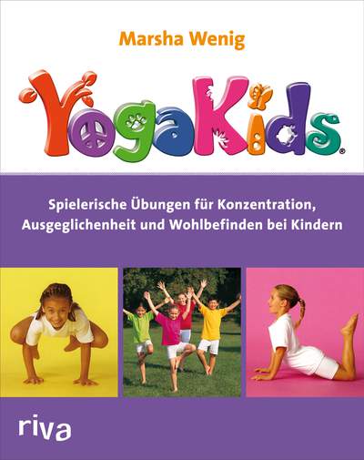 YogaKids® - Spielerische Übungen für Konzentration, Ausgeglichenheit und Wohlbefinden bei Kindern