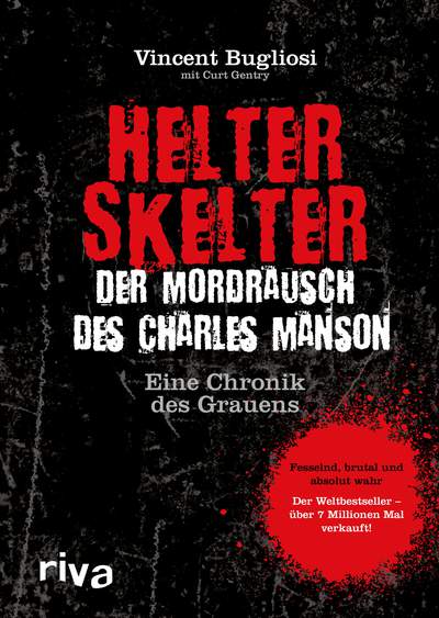 Helter Skelter - Der Mordrausch des Charles Manson - Eine Chronik des Grauens