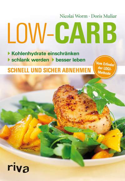 Low Carb - Kohlenhydrate einschränken - schlank werden - besser leben