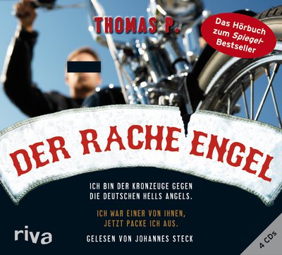 Der Racheengel - Ich bin der Kronzeuge gegen die deutschen Hells Angels. Ich war einer von ihnen, jetzt packe ich aus.