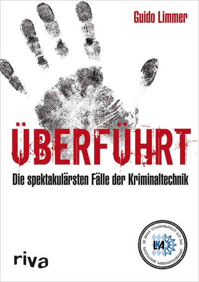 Überführt - Spektakuläre Fälle der Kriminaltechnik