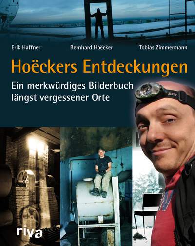 Hoëckers Entdeckungen - Ein merkwürdiges Bilderbuch längst vergessener Orte