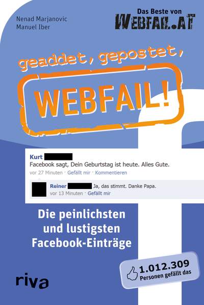 geaddet, gepostet, Webfail! - Die peinlichsten und lustigsten Facebook-Einträge