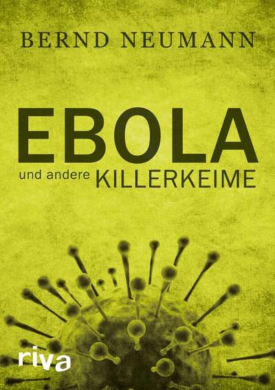 Ebola und andere Killerkeime