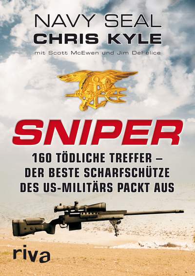 Sniper - 160 tödliche Treffer - Der beste Scharfschütze des US-Militärs packt aus