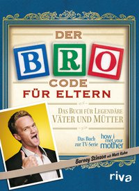 Der Bro Code für Eltern - Das Hörbuch zur TV-Serie "How I Met Your Mother"