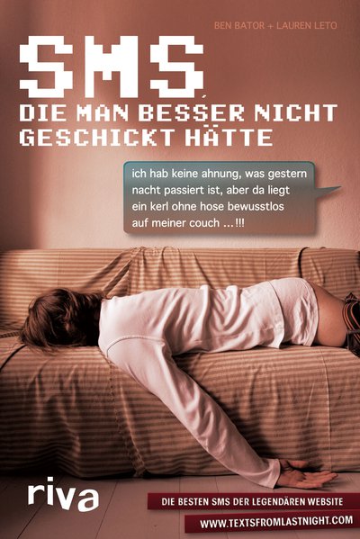 SMS, die man besser nicht geschickt hätte - Die besten SMS der legendären Website www.textsfromlastnight.com