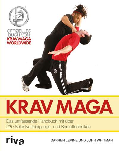 Krav Maga - Das umfassende Handbuch mit über 230 Selbstverteidigungs- und Kampftechniken