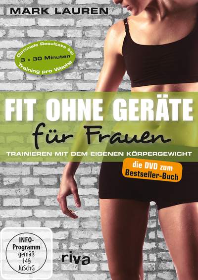 Fit ohne Geräte für Frauen - Trainieren mit dem eigenen Körpergewicht - die DVD zum Buch - 3 hochintensive Workouts