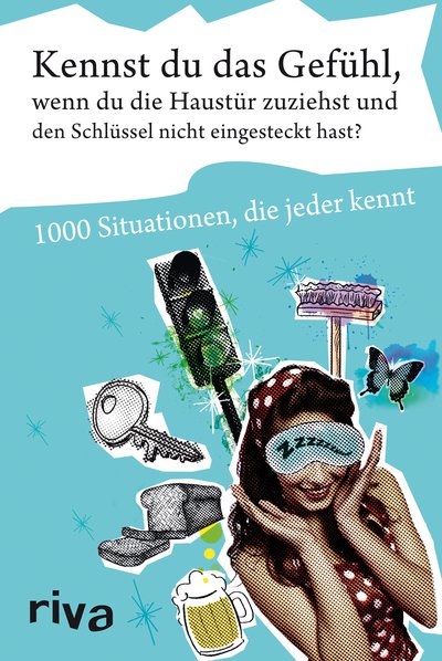 Kennst du das Gefühl, wenn du die Haustür zuziehst und den Schlüssel nicht eingesteckt hast? - 1000 Situationen, die jeder kennt