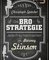 Die Bro-Strategie