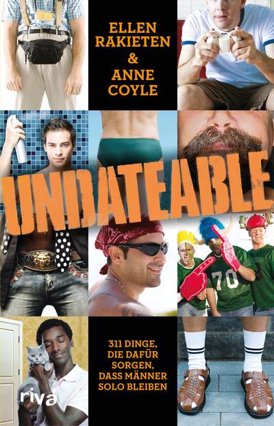 Undateable - 311 Dinge, die dafür sorgen, dass Männer solo bleiben