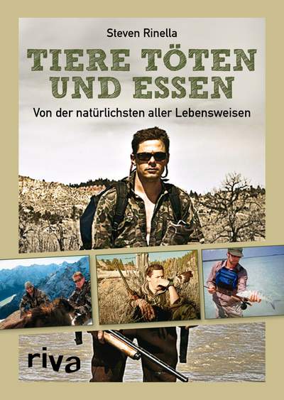 Tiere töten und essen - Von der natürlichsten aller Lebensweisen