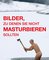 Bilder, zu denen Sie nicht masturbieren sollten