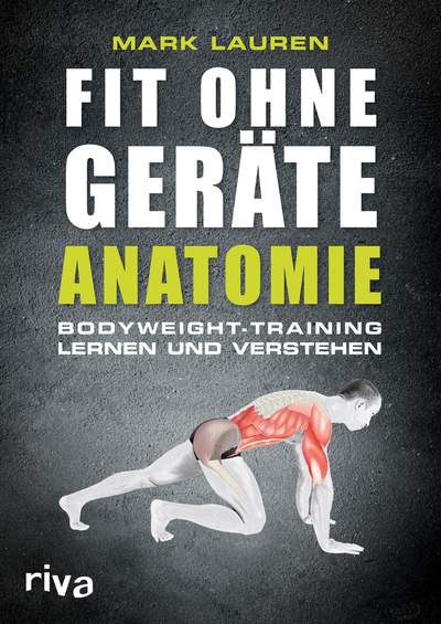 Fit ohne Geräte - Anatomie - Bodyweight-Training lernen und verstehen