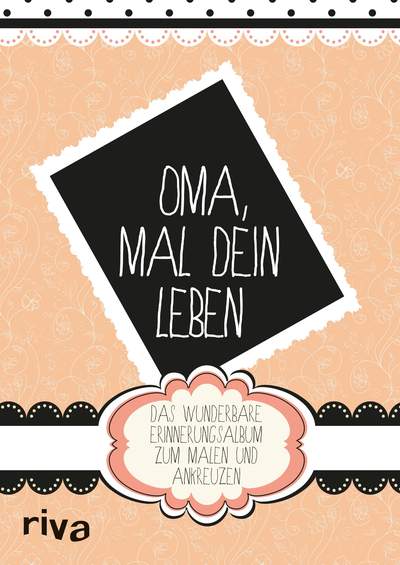 Oma, mal Dein Leben - Das wunderbare Erinnerungsalbum zum Malen und Ankreuzen