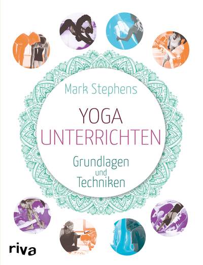 Yoga unterrichten - Grundlagen und Techniken