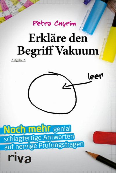 Erkläre den Begriff Vakuum - Noch mehr genial schlagfertige Antworten auf nervige Prüfungsfragen