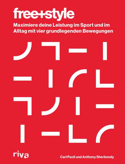 Freestyle - Maximiere deine Leistung im Sport und im Alltag mit vier grundlegenden Bewegungen