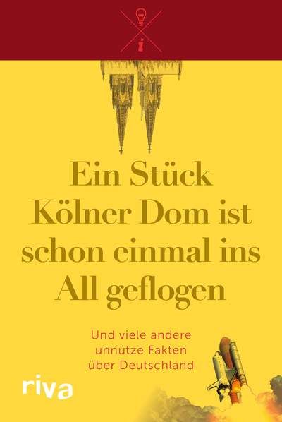Ein Stück Kölner Dom ist schon einmal ins All geflogen - Und viele andere unnütze Fakten über Deutschland