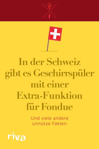 In der Schweiz gibt es Geschirrspüler mit einer Extra-Funktion für Fondue - Und viele andere unnütze Fakten