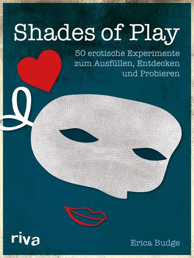 Shades of Play - 50 erotische Experimente zum Ausfüllen, Entdecken und Probieren