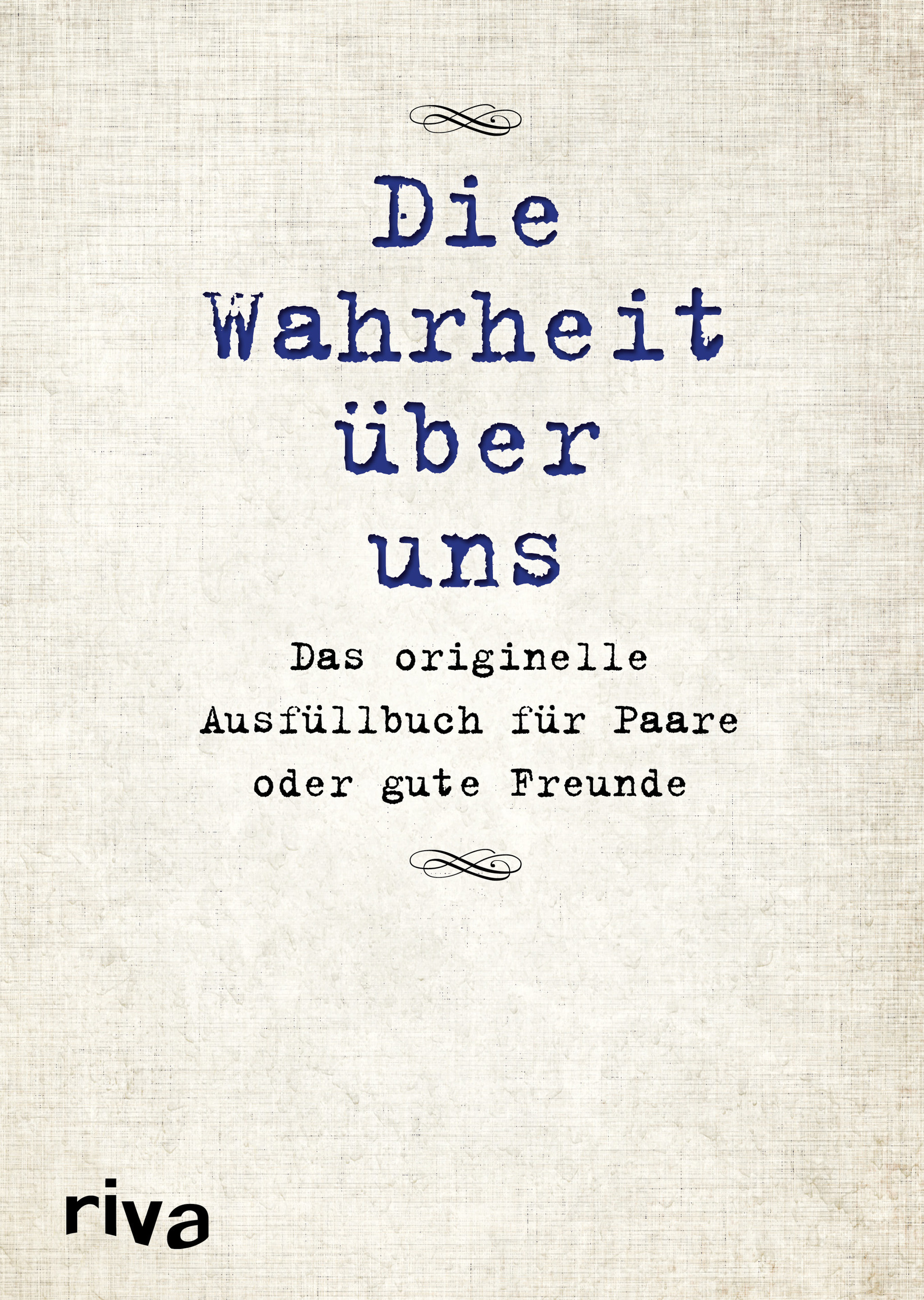 Die Wahrheit über uns Das originelle Ausfüllbuch für Paare oder gute
Freunde PDF Epub-Ebook