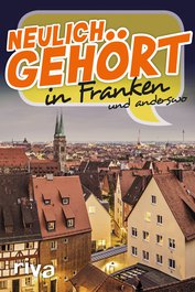 Neulich gehört in Franken