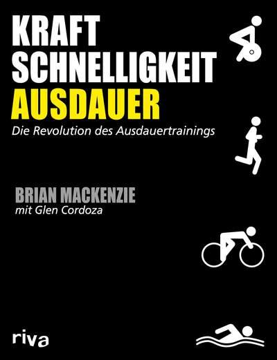 Kraft, Schnelligkeit, Ausdauer - Die Revolution des Ausdauertrainings