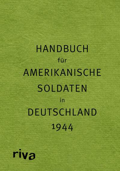 Handbuch für amerikanische Soldaten in Deutschland 1944 – Pocket Guide to Germany