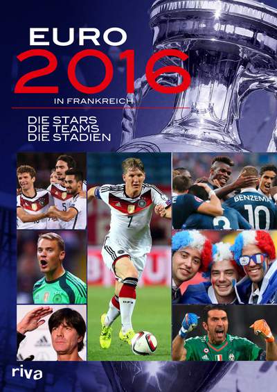 Euro 2016 in Frankreich - Die Stars. Die Teams. Die Stadien.