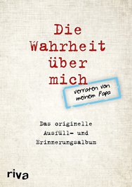 Die Wahrheit über mich – verraten von meinem Papa