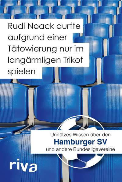 Rudi Noack durfte aufgrund einer Tätowierung nur im langärmligen Trikot spielen - Unnützes Wissen über den Hamburger SV und andere Bundesligavereine