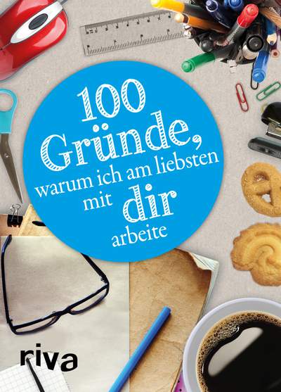 100 Gründe, warum ich am liebsten mit DIR arbeite - Für die Lieblingskollegin