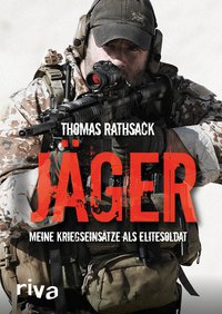 Jäger - Meine Kriegseinsätze als Elitesoldat