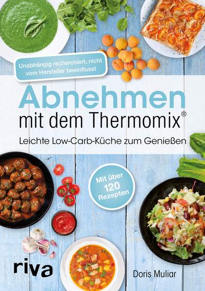 Abnehmen mit dem Thermomix® - Leichte Low-Carb-Küche zum Genießen