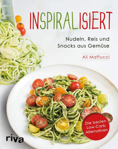 Inspiralisiert - Nudeln, Reis und Snacks aus Gemüse - Die besten Low-Carb-Alternativen