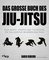 Das große Buch des Jiu-Jitsu