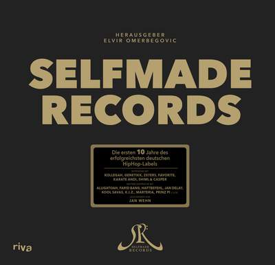 Selfmade Records - Die ersten 10 Jahre von Deutschlands erfolgreichstem HipHop-Label