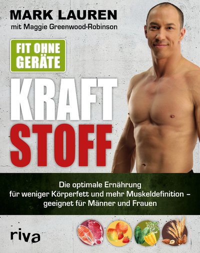 Fit ohne Geräte – Kraftstoff - Die optimale Ernährung für weniger Körperfett und mehr Muskeldefinition – geeignet für Männer und Frauen