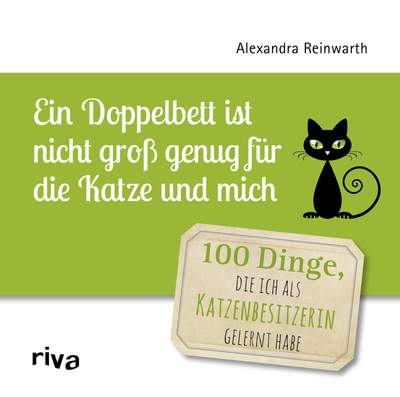 Ein Doppelbett ist nicht groß genug für die Katze und mich - 100 Dinge, die ich als Katzenbesitzerin gelernt habe