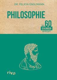 Philosophie in 60 Sekunden erklärt