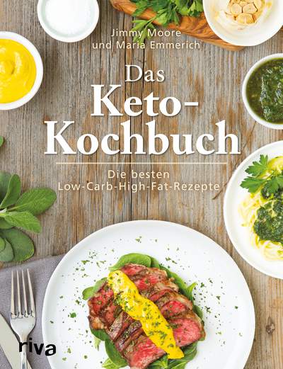 Das Keto-Kochbuch - Die besten Low-Carb/High-Fat-Rezepte